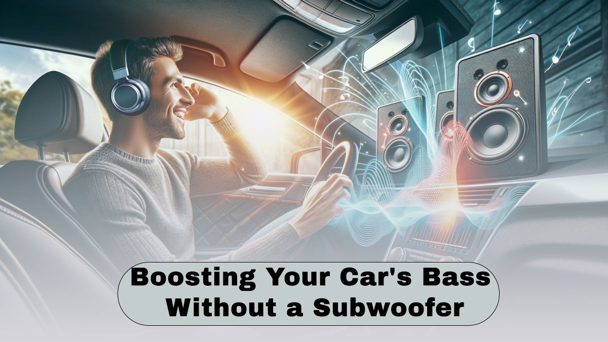 Boosting Your Car's Bass Without a Subwoofer